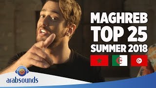 TOP 25 GREATEST MAGHREB HITS OF SUMMER 2018 Saad Lamjarred Soolking Balti LAlgérino amp more [upl. by Laise]