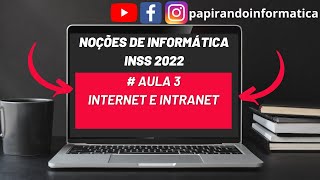 Aula 3  Internet e Intranet  Concurso INSS 2022 [upl. by Libenson]