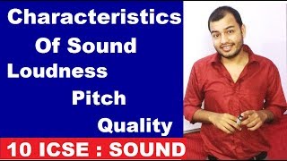 Characteritics of SOUND  Loudness Pitch and Quality of SOUND  SOUND 04  10 ICSE PHYSICS [upl. by Suckram]