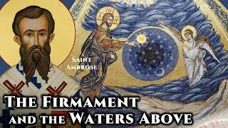 The Firmament and the Waters Above  St Ambrose of Milan [upl. by Bev]