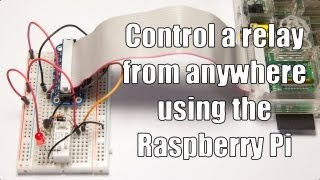 Control a relay from anywhere using the Raspberry Pi [upl. by Bornie]