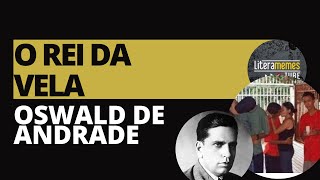 O REI DA VELA  OSWALD DE ANDRADE [upl. by Ayote]