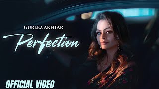 Perfection  Gurlez Akhtar Official Music Video New Punjabi Songs 2024  Latest Punjabi Songs 2024 [upl. by Alvarez]