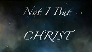 NOT I BUT CHRIST with LYRICS  ISGBT CHOIR [upl. by Ayekan]