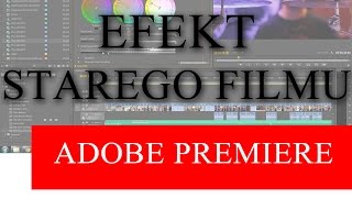 Poradnik Tutorial PL Adobe Premiere  Efekt Starego Filmu [upl. by Ycniuqal]