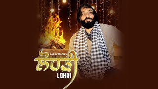 Babbu Maan  Lohri  ਲੋਹੜੀ  Full Song 2024  Latest Punjabi Songs 2024 [upl. by Dino984]