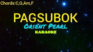 PAGSUBOK  Orient Pearl  KARAOKE  LYRICS  CHORDS  Acoustic Karaoke [upl. by Ahtanaram]