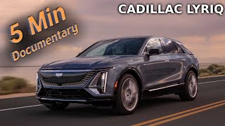 Cadillac Lyriq  5 Minute Documentary [upl. by Aisinoid931]