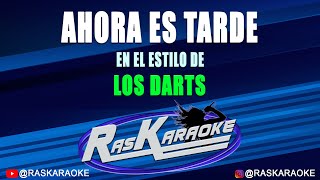 Ahora Es Tarde  Los Darts  Versión Karaoke [upl. by Etnaed]