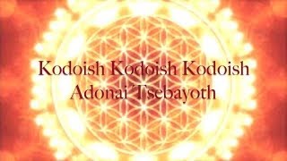 Mantra 108x quotKodoish Kodoish Kodoish Adonai Tsebayothquot [upl. by Margaretta781]