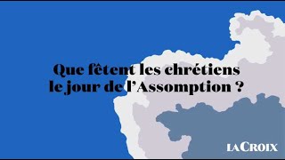 Que fêtent les chrétiens le jour de l’Assomption   Le tour de la question [upl. by Erlandson]