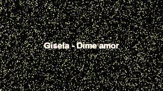 Gisela  Dime amor [upl. by Atsillac]