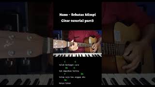 Sebatas mimpi  gitar tutorial part3 sebatasmimpi nano gitartutorial gitar [upl. by Afital606]