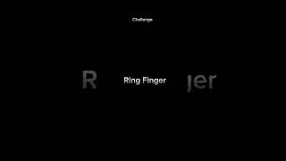 Ring Finger  challenge challenge ringfinger [upl. by Sundberg17]