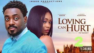 LOVING CAN HURT PART 2 TOO SWEET ANNAN AUDREY HARRISON LATEST 2024 NOLLYWOOD NIGERIAN MOVIE [upl. by Akinert]