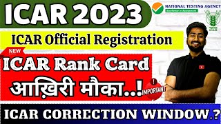 ICAR Rank Card 2023 🔥 ICAR Counselling Process 2023 आज आख़िरी मौका  ICAR Correction Window 2023🤔 [upl. by Dang]