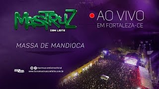 Mastruz com Leite – Massa de Mandioca AO VIVO EM FORTALEZA [upl. by Eckblad706]