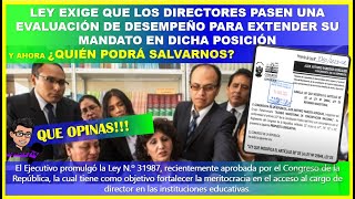 🔴😱 LEY EXIGE QUE LOS DIRECTORES PASEN UNA EVALUACIÓN DE DESEMPEÑO PARA EXTENDER SU MANDATO [upl. by Ashti]