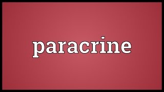 Paracrine Meaning [upl. by Eatnoled]