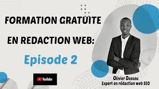 Formation gratuite en rédaction web seo  Episode 2 [upl. by Yasu]