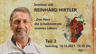 REINHARD HIRTLER  Das Herz  die Schaltzentrale unseres Lebens  Teil 3 [upl. by Vilma]