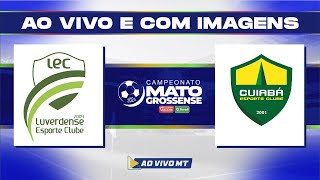 Matogrossense 2024  1ª Divisão Luverdense x Cuiabá  Quarta rodada  AO VIVO [upl. by Hareemas668]