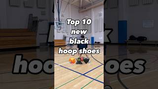 TOP 10 NEW BLACK BASKETBALL SHOES 🖤🥵🥷 [upl. by Anirdna]