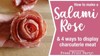 Make a Salami Rose and 4 Ways to Display Charcuterie Meat Easy Tutorial [upl. by Eemak725]