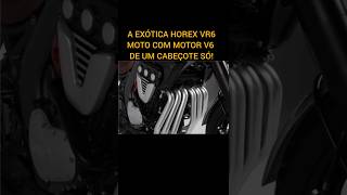 O EXÓTICA HOREX VR6  MOTO alemã com MOTOR V6 de UM CABEÇOTE SÓ [upl. by Essex349]