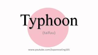 How to Pronounce Typhoon [upl. by Loredana516]