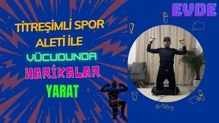 BU CİHAZ GERÇEKTEN İŞE YARIYOR EVDE TİTREŞİMLİ SPOR ALETİ İLE DEĞİŞİMLERE HAZIR OL [upl. by Lectra322]