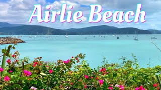 AIRLIE BEACH 🌸 I The Whitsundays Queensland Australia Travel Vlog 092 2021 [upl. by Rieger]