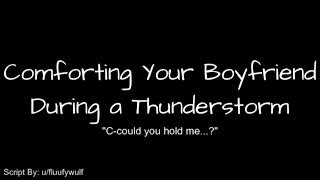 ASMR  Comforting Your Boyfriend During a Thunderstorm Reverse Comfort Thunderstorm M4A [upl. by Nap508]