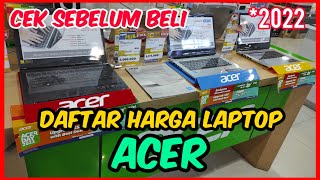 Daftar Harga Laptop Acer Terbaru 2022 [upl. by Fortier]