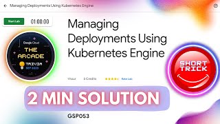 Managing Deployments Using Kubernetes Engine  GSP053  shorttrick  arcade [upl. by Halivah]