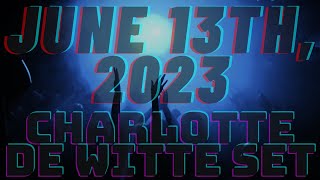 CHARLOTTE DE WITTE SET JUNE 13TH 2023 [upl. by Anoblav251]