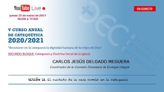 V Curso de Catequistas SESIÓN 12 Carlos Jesús Delgado Reguera [upl. by Sidnarb905]