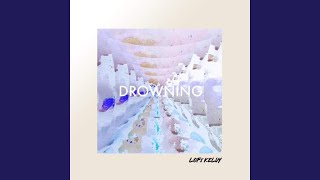 Drowning feat LoFi Kelvy [upl. by Adlay]