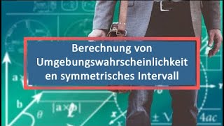 Berechnung von Umgebungswahrscheinlichkeiten symmetrisches Intervall [upl. by Rramaj440]