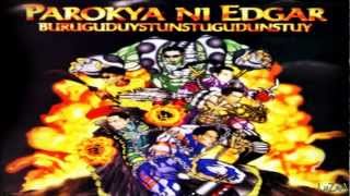 Parokya Ni Edgar Buruguduystunstugudunstuy Full Album [upl. by Otrebcire]