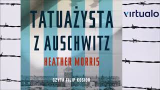 Heather Morris quotTatuażysta z Auschwitzquot audiobook Czyta Filip Kosior [upl. by Unity]