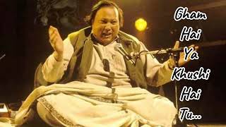 Gham Hai Ya Khushi Hai Tu  Ustad Nusrat Fateh Ali Khan nusratfatehalikhan qawali ghazal music [upl. by Weinhardt]