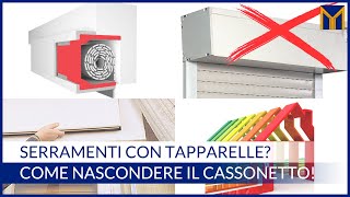 Serramenti con tapparelle Come nascondere il cassonetto [upl. by Ehttam720]