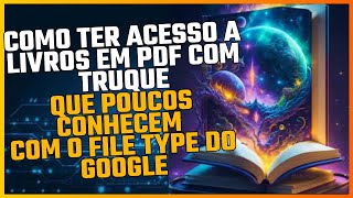 Como Baixar Livros Grátis em PDF Usando o Comando filetype no Google [upl. by Candide]