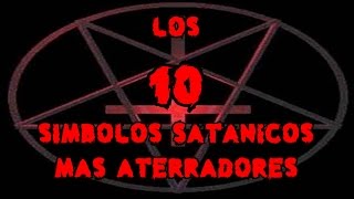 TOP 10 Los 10 Símbolos Satánicos Mas Aterradores Con Su Significado [upl. by Dolph628]