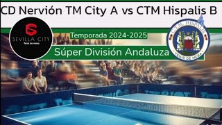 Jornada 2 Súper División Andaluza 🏓 CD Nervión TM City A 4 vs CTM Hispalis B 3  20242025 [upl. by Nicki]