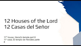 11th House Herods Temple part 8  11a Casa El Templo de Herodes parte 8 [upl. by Adneral]