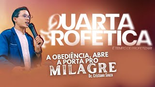 QUARTA PROFETICA  A obediência abre a porta pro milagre [upl. by Ydnec]