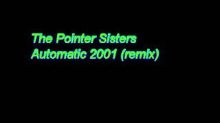 The Pointer Sisters  Automatic 2001 remix [upl. by Sol]