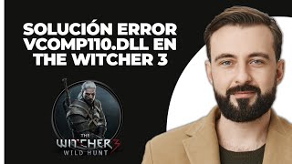 Corregir el error vcomp110dll en The Witcher 3 Actualizado [upl. by Benedetta452]